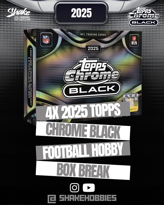 SH-2044 | 4x 2025 Topps Chrome Black 🏈 [HOBBY]
